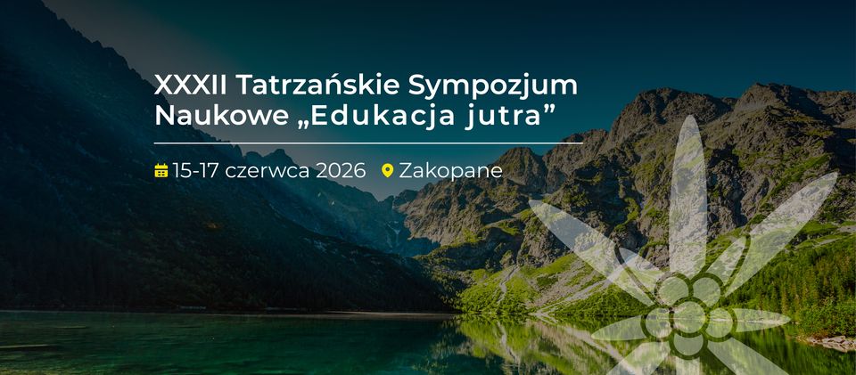  Widok Tatry z napisem XXXII Tatrzańskie Sympozjum Naukowe "Edukacja jutra" 15-17 czerwca 2026 Zakopane